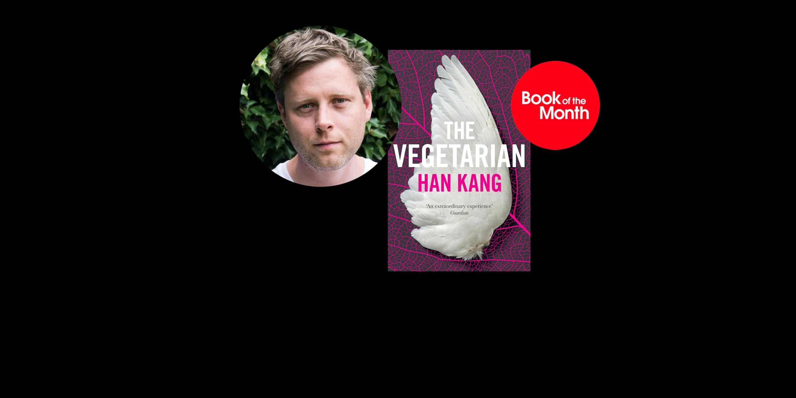 Max Porter on The Vegetarian