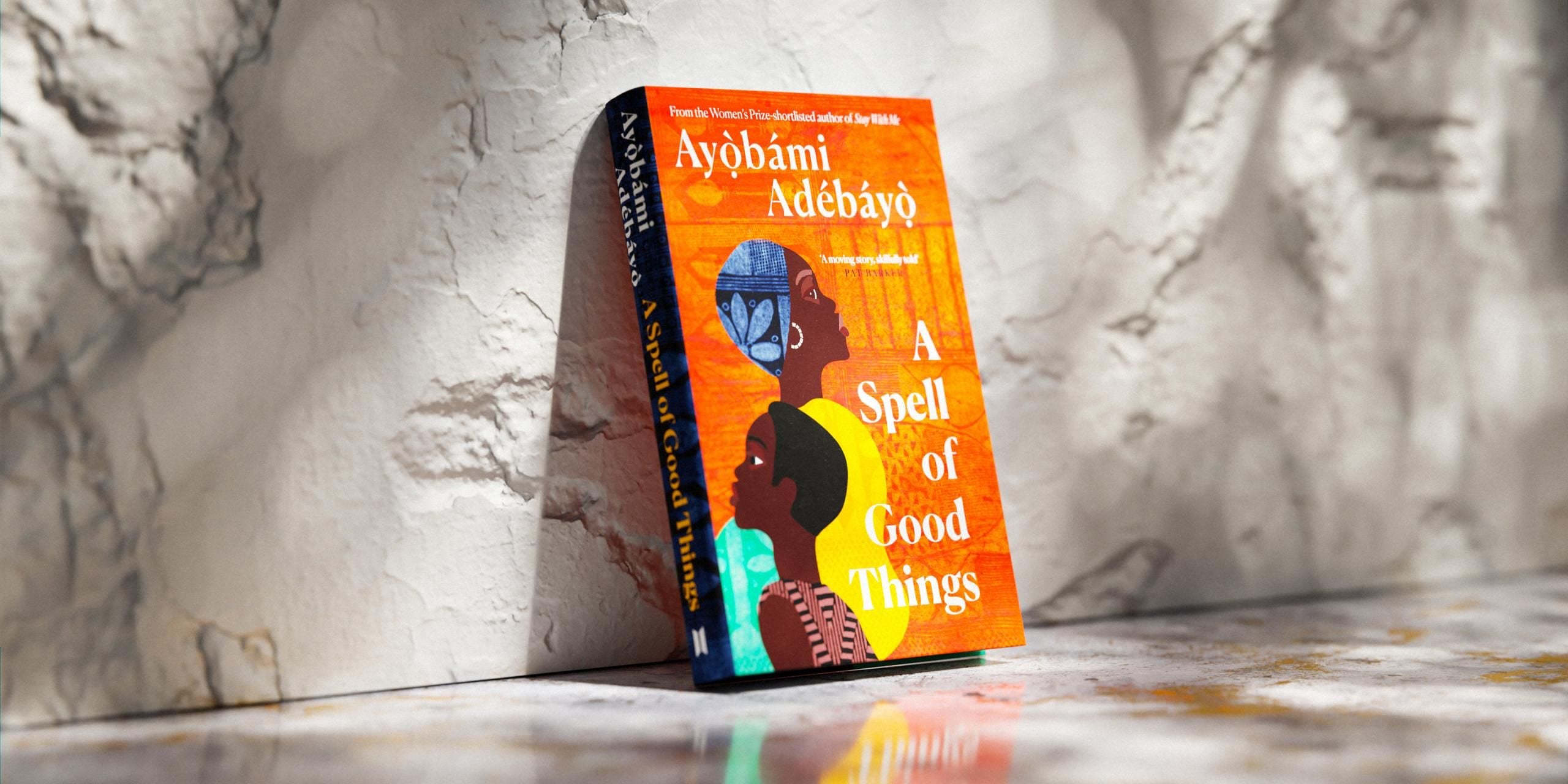 A Spell of Good Things by Ayọ̀bámi Adébáyọ̀