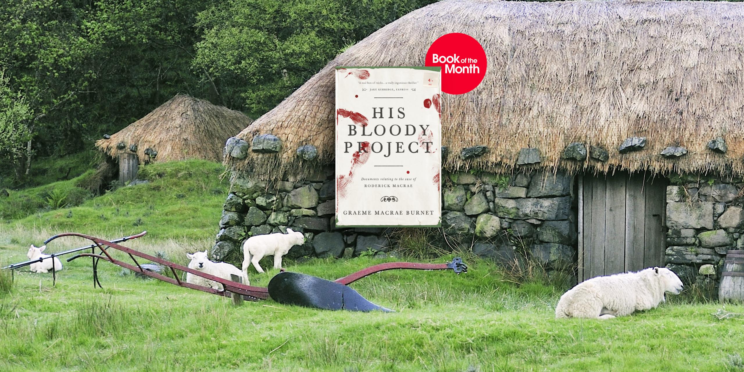 His Bloody Project by Graeme Macrae Burnet