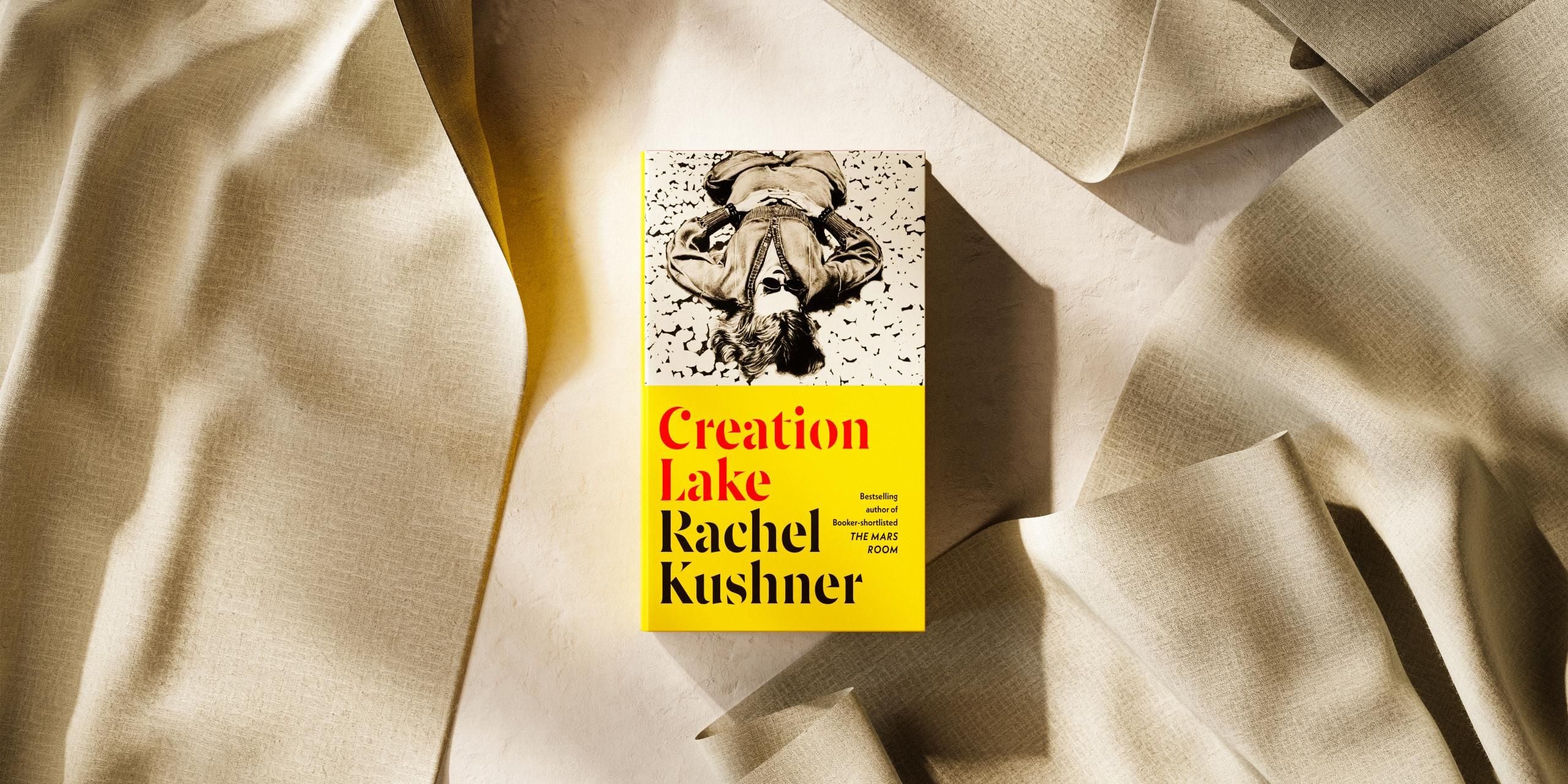 Creation Lake by Rachel Kushner