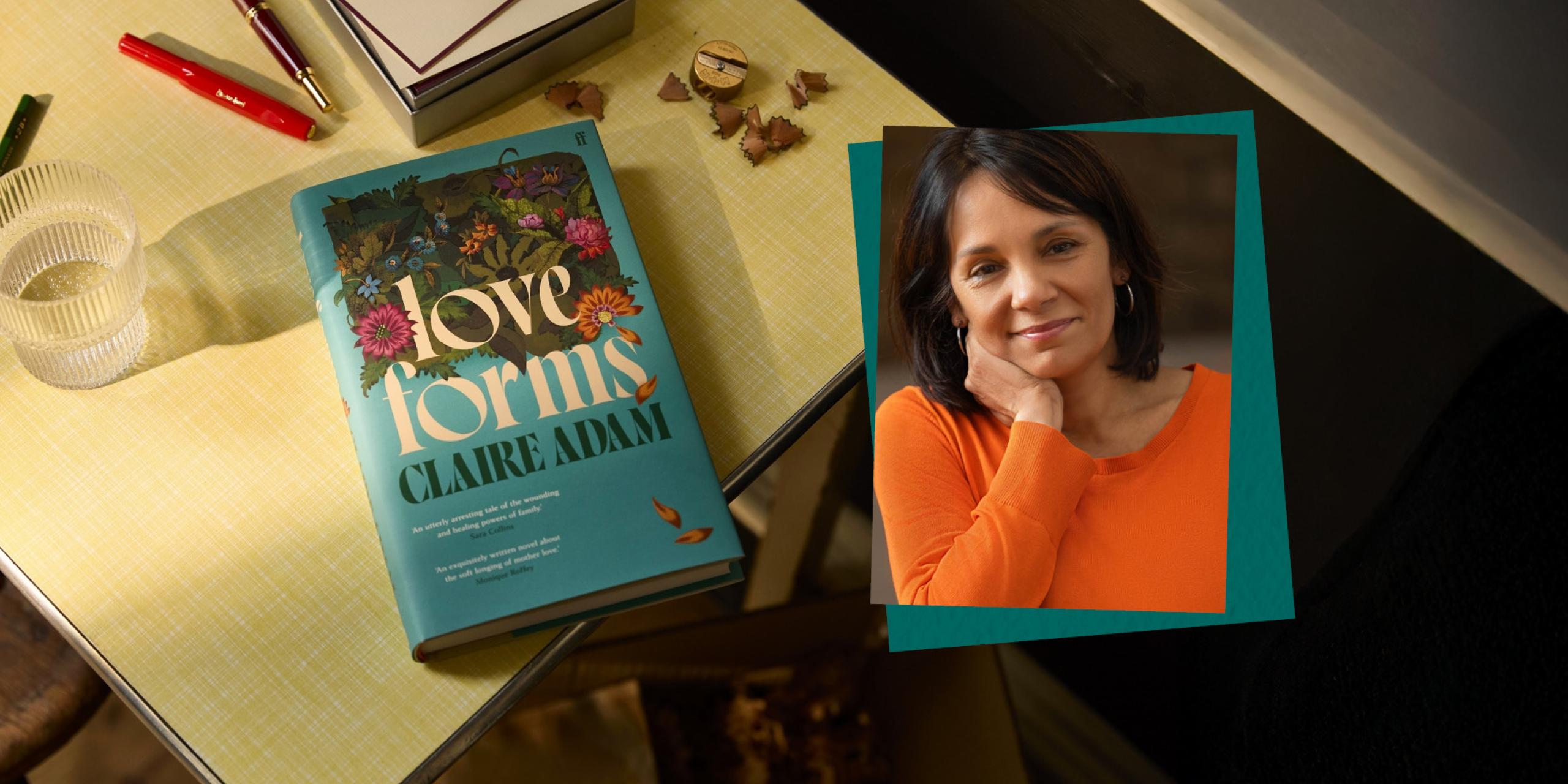 Love Forms book on a table next to a glass of water and an image of the author Claire Adam