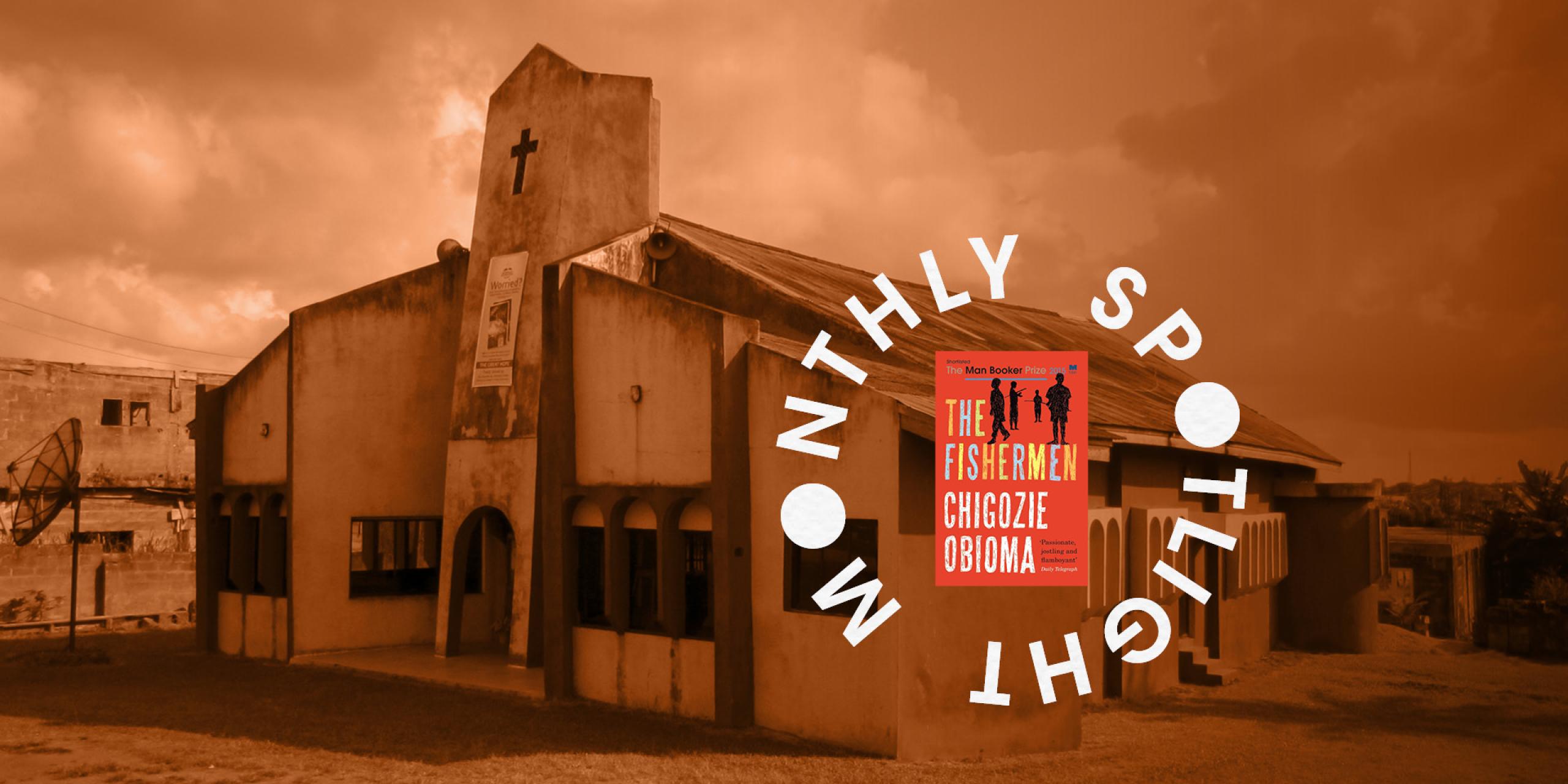 A worn-down church with the monthly spotlight logo circling The Fishermen book cover on the right of the image