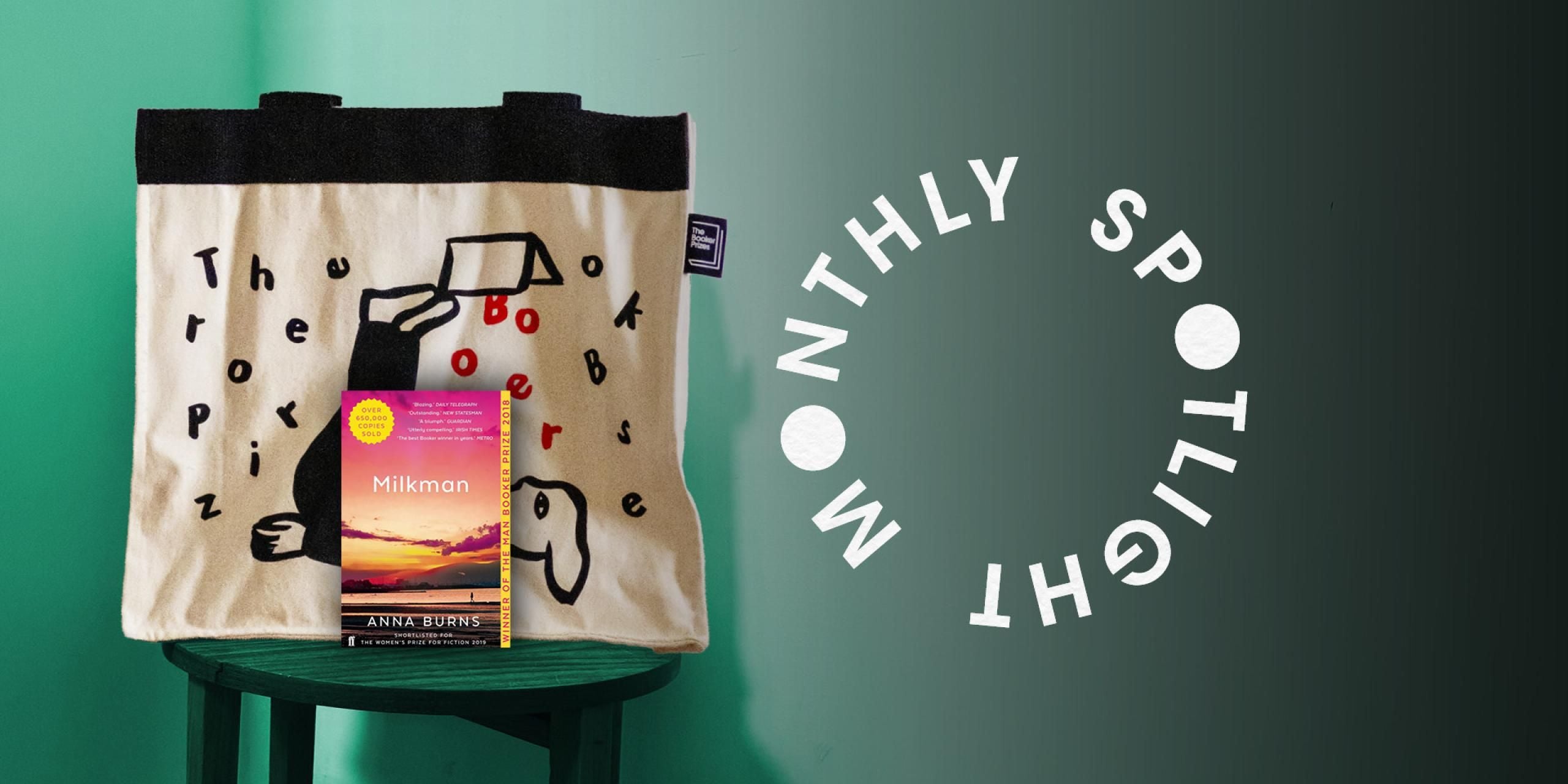 Milkman book in front of a Booker Prize tote bag with the text Monthly Spotlight 
