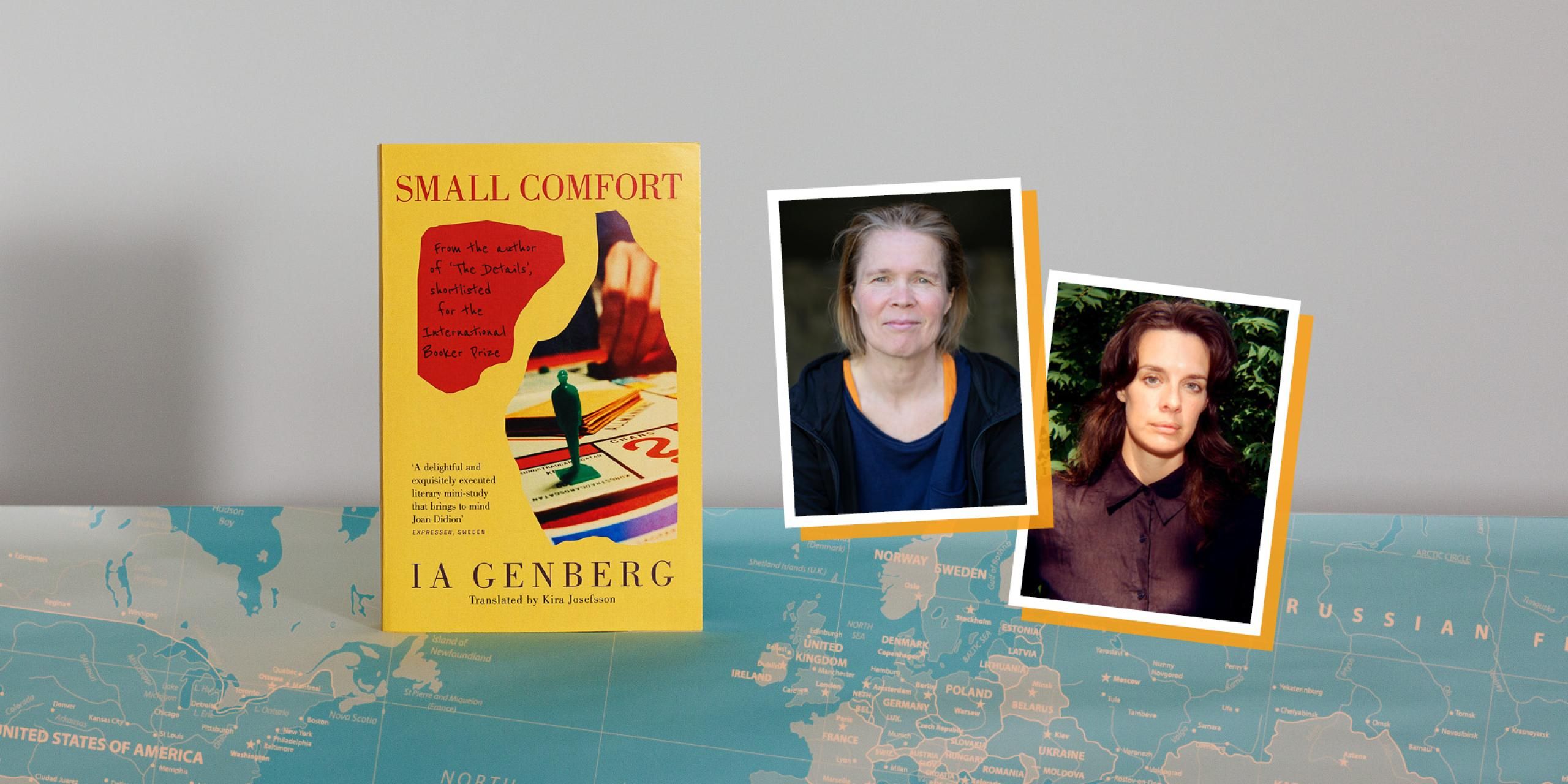 Composite showing the front cover of Small Comfort, alongside photos of its author and translator, Ia Genberg and Kira Josefsson