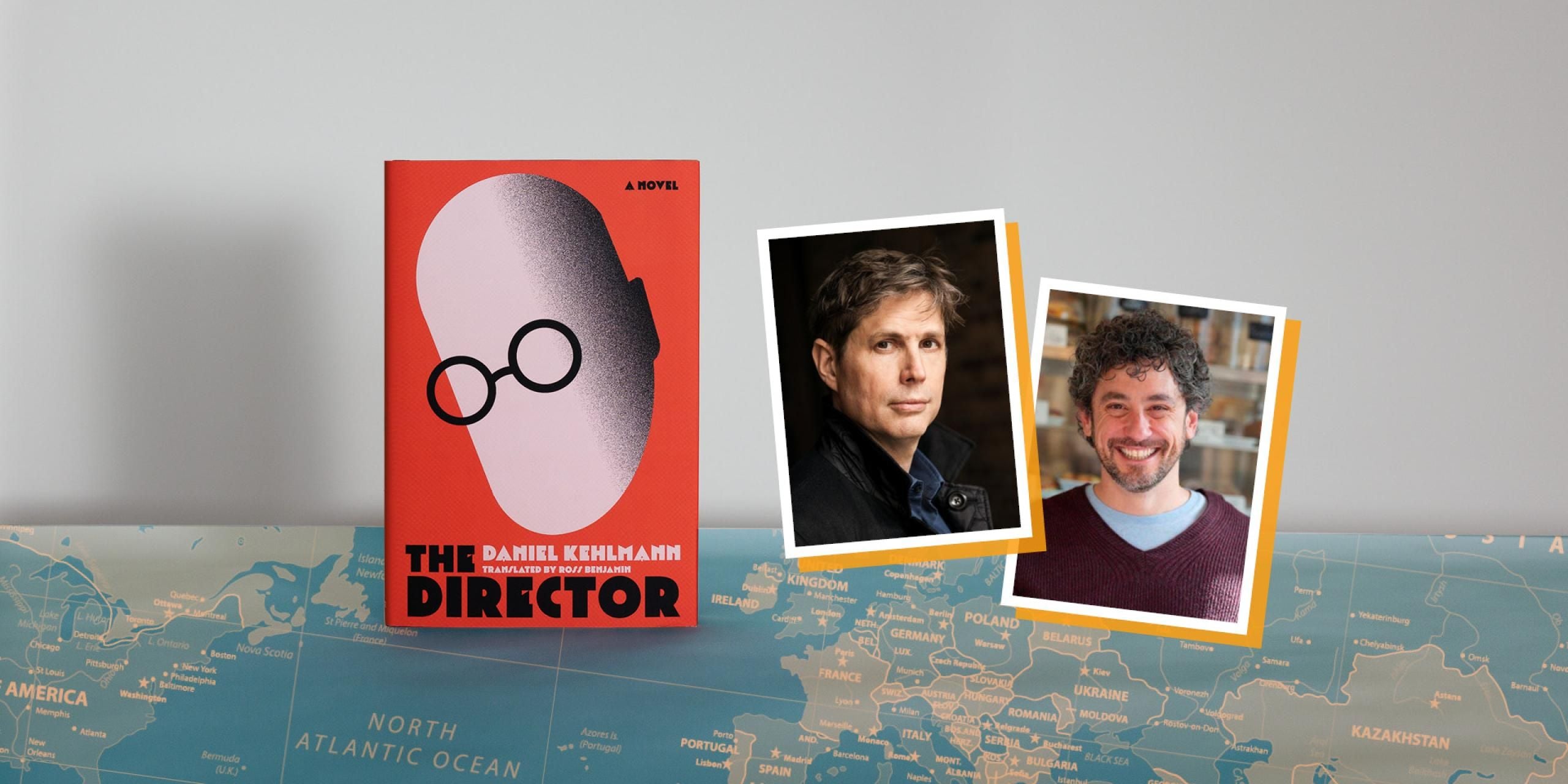 The Director book cover and author Daniel Kehlmann and the translator Ross Benjamin