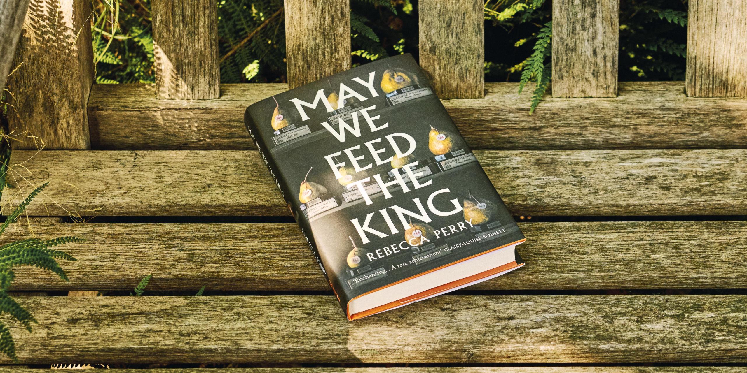 May We Feed the King by Rebecca Perry
