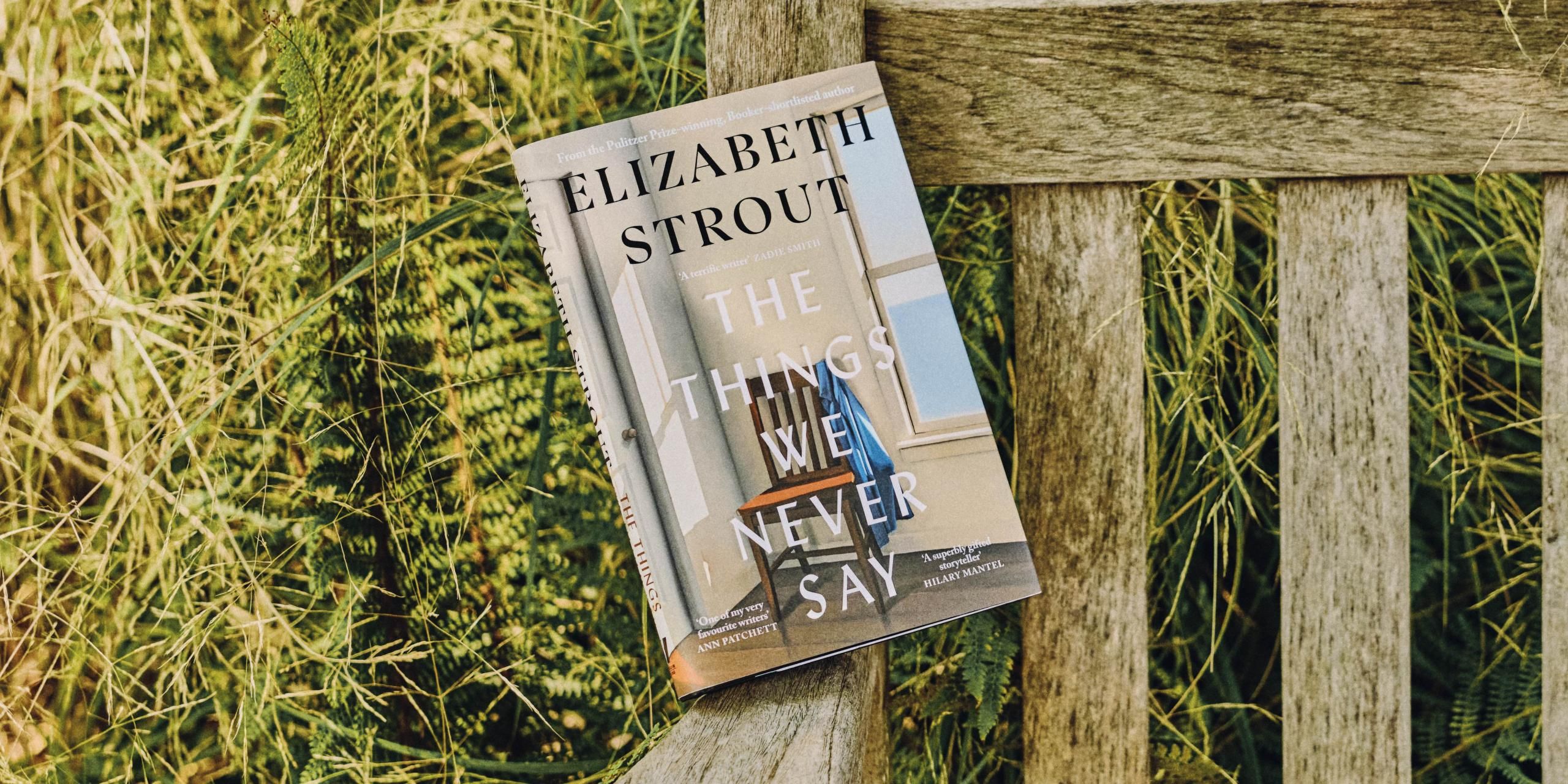 The Things We Never Say by Elizabeth Strout