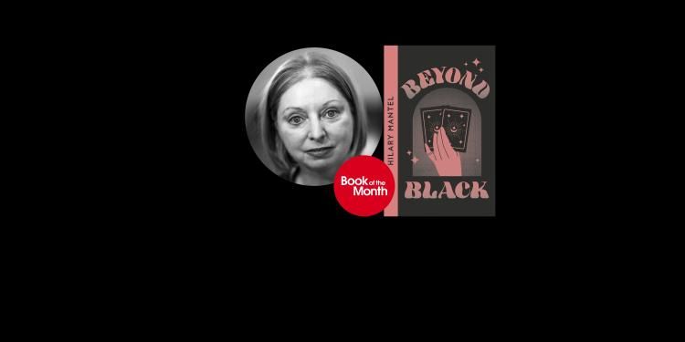 John Self on Hilary Mantel's Beyond Black