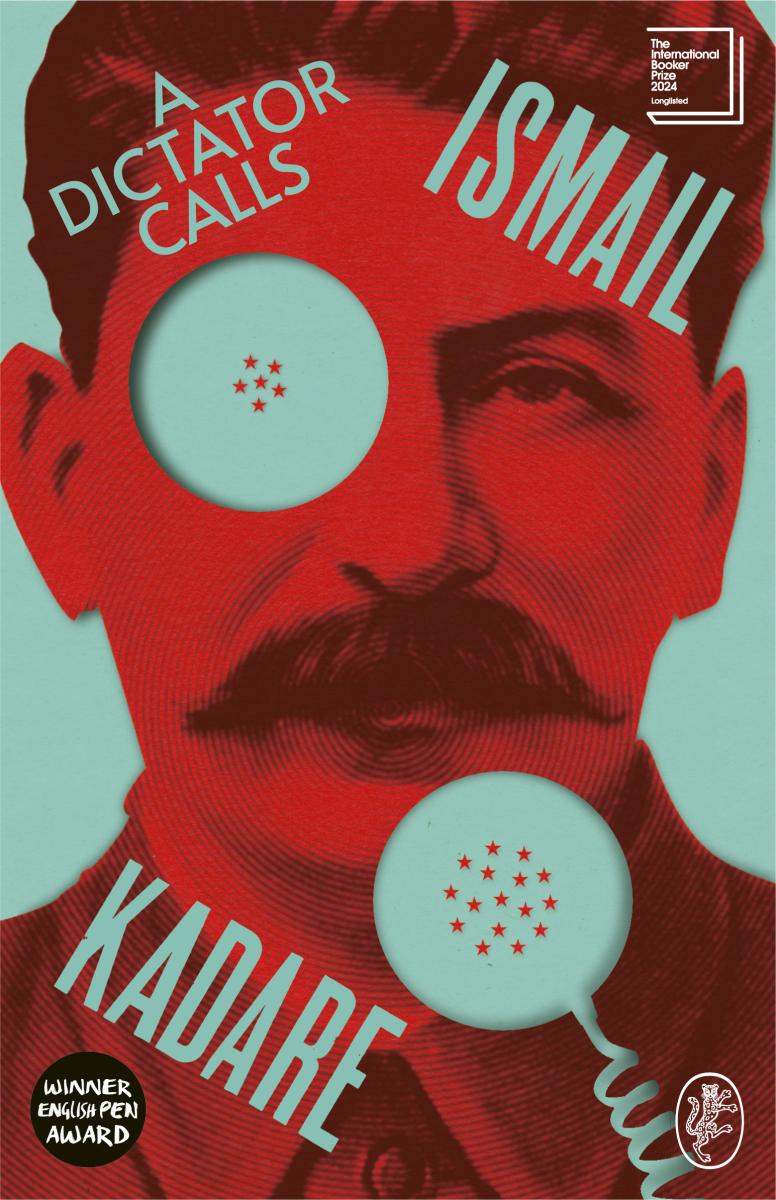 Book cover of A Dictator Calls by Ismail Kadare depicting a portrait of Stalin painted in red.