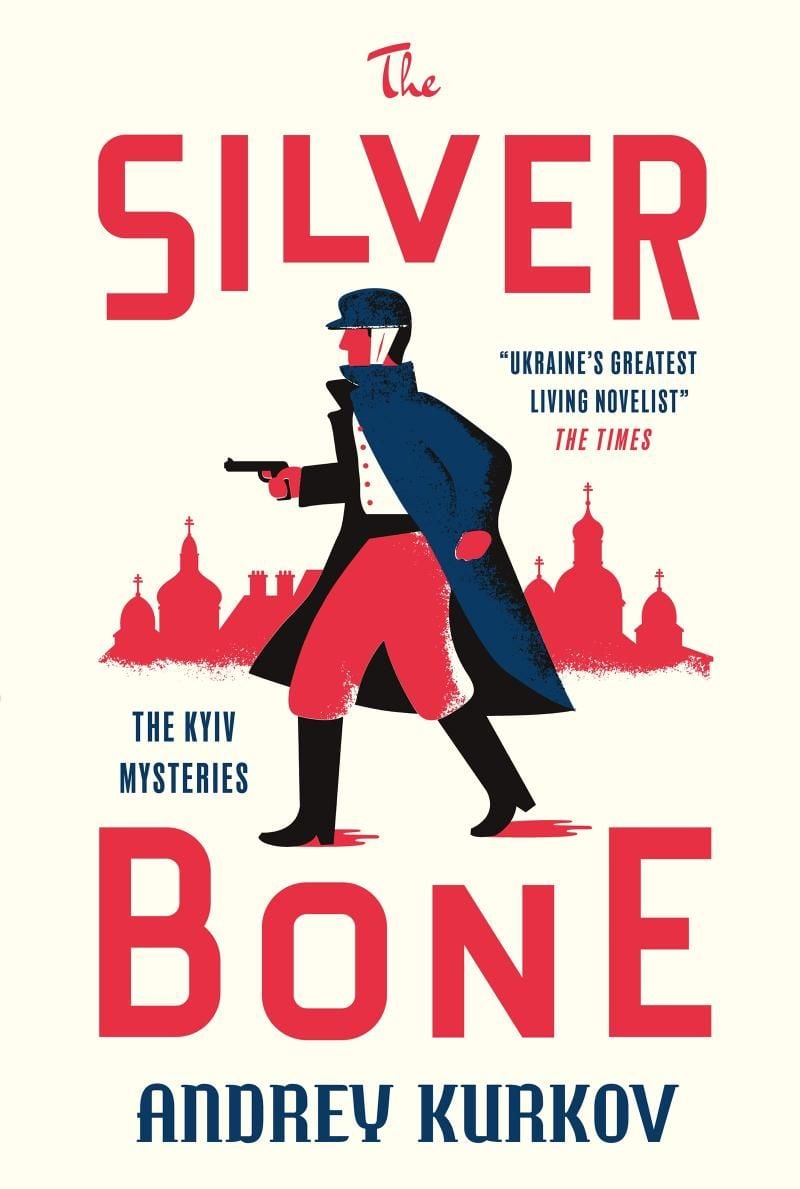 The book cover of The Silver Bone by Andrey Kurkov shows an illustration of military man holding a gun with a red silhouette cityscape of Kyiv.
