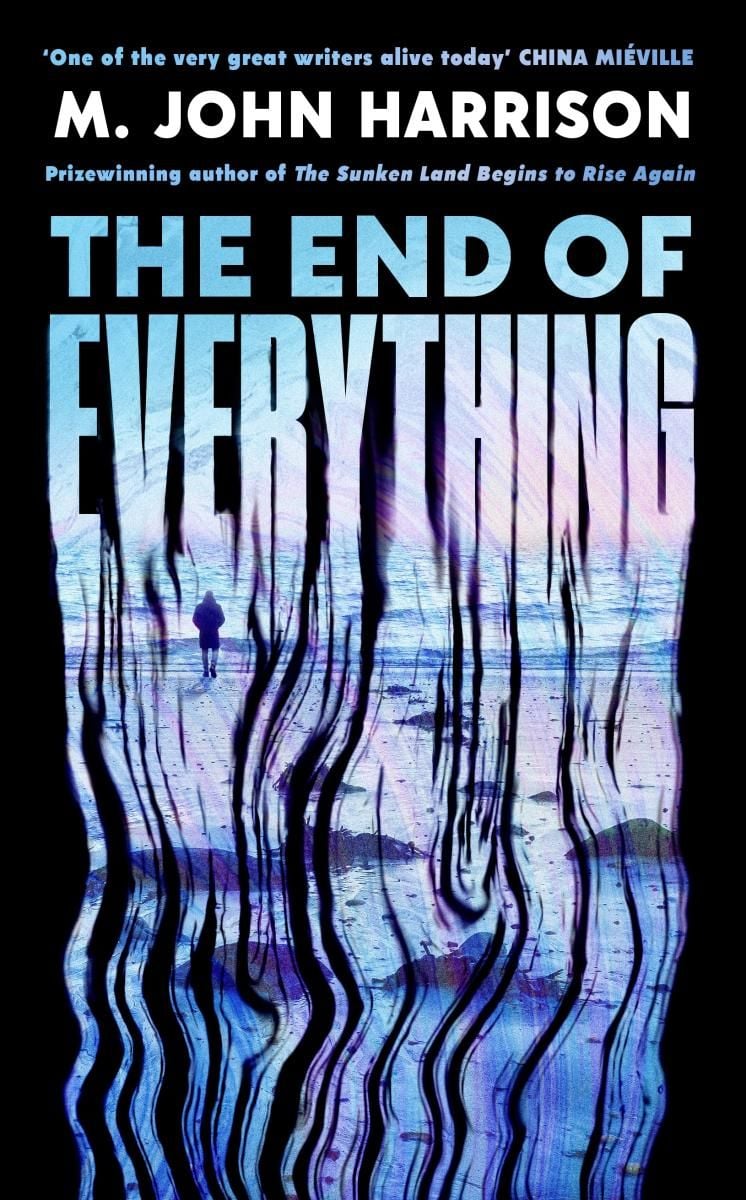 The End of Everything by M. John Harrison