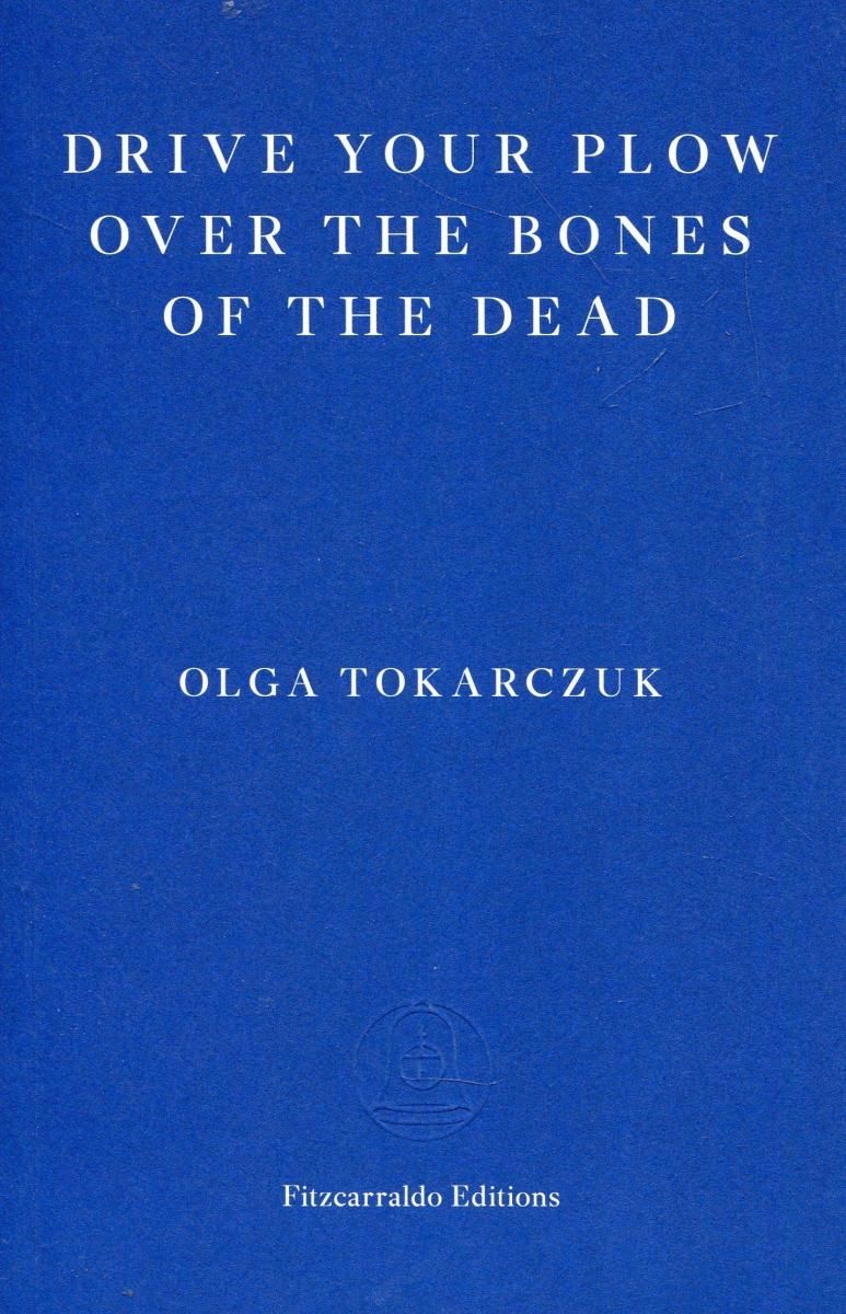 Drive Your Plow Over the Bones of the Dead 